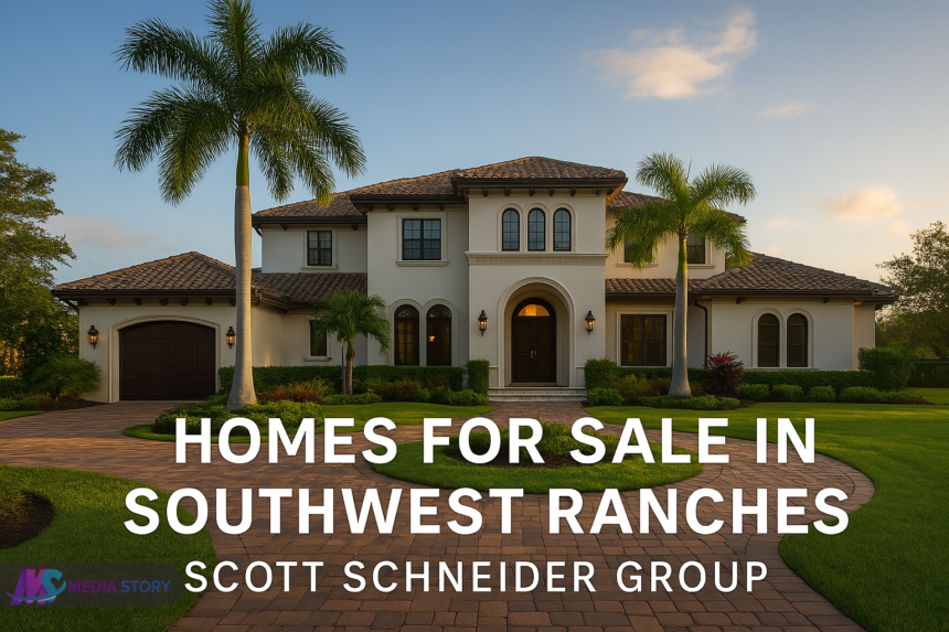 homes for sale southwest ranches www.scottschneidergroup.com