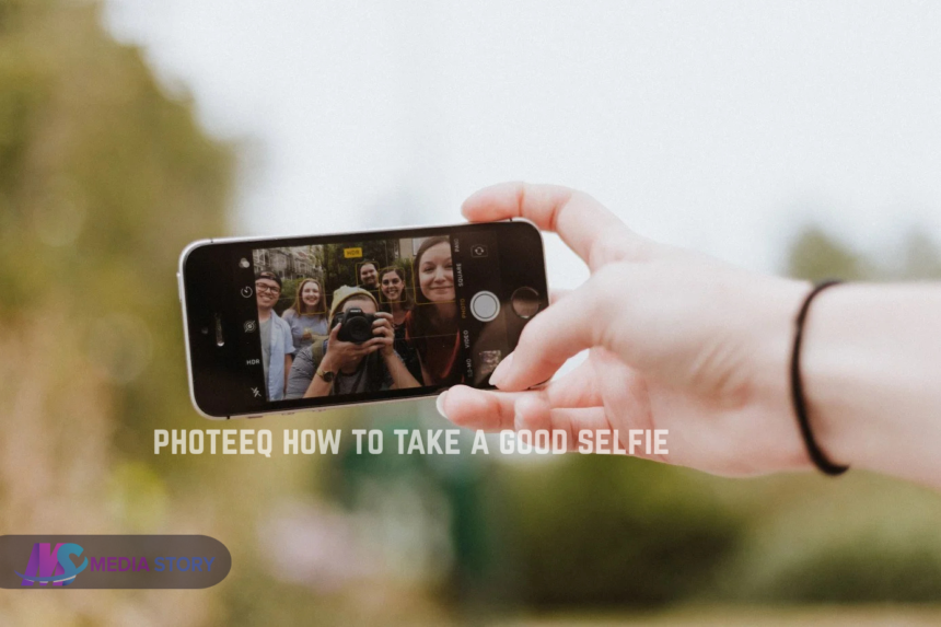 photeeq how to take a good selfie